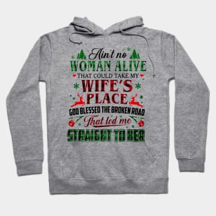 Ain't No Woman Alive That Could Take My Wife's Place Hoodie